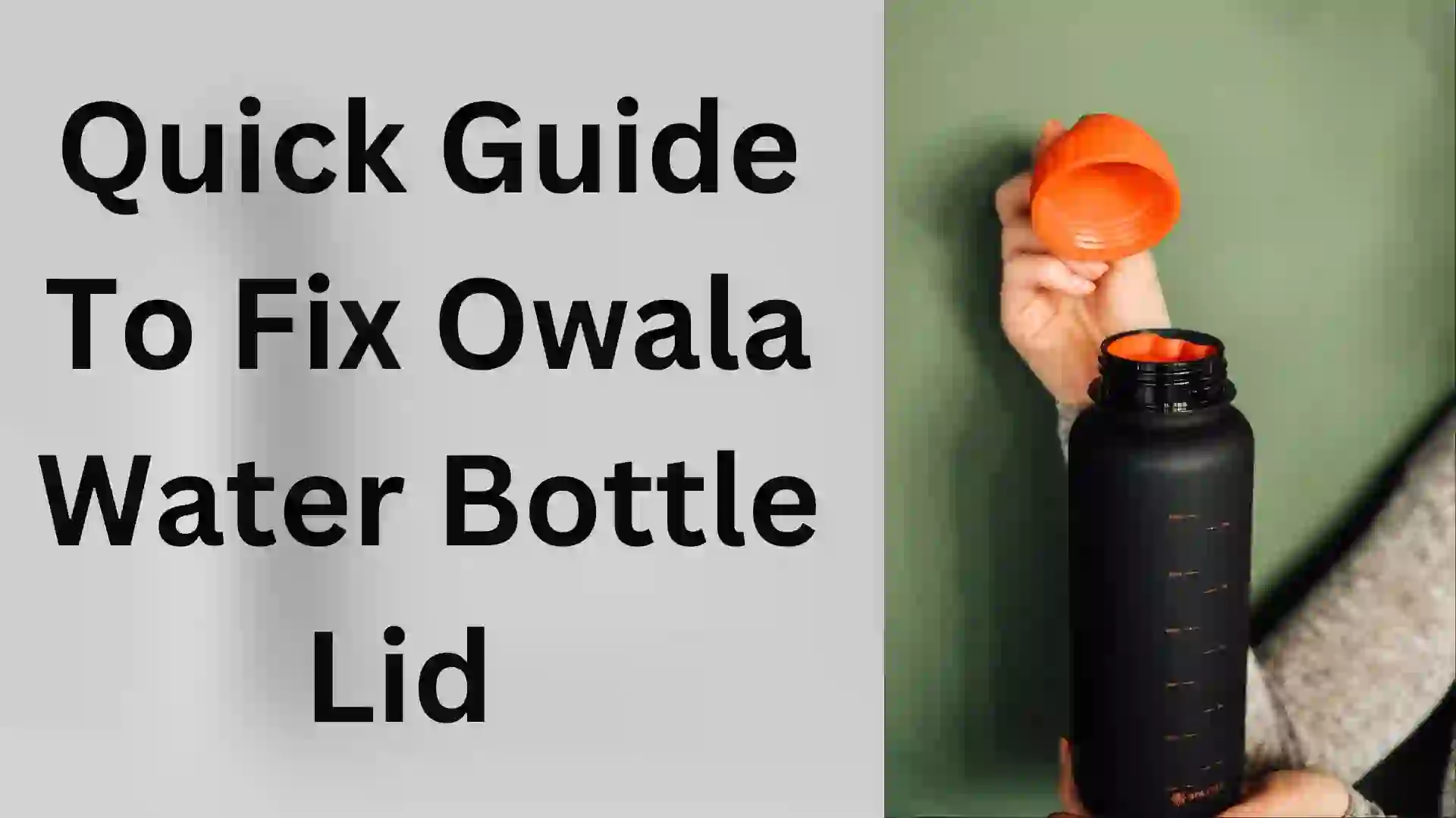 How To Fix Owala Water Bottle Lid? 6 Most Effective Methods